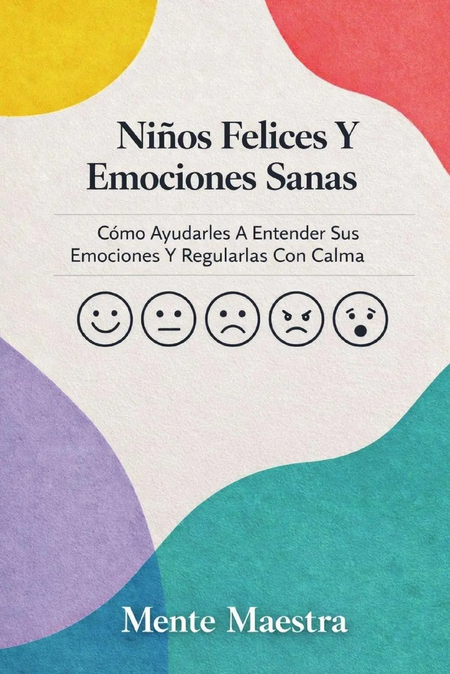 Cover: 9798903298952 | Niños Felices Y Emociones Sanas | Mente Maestra | Taschenbuch | 2026