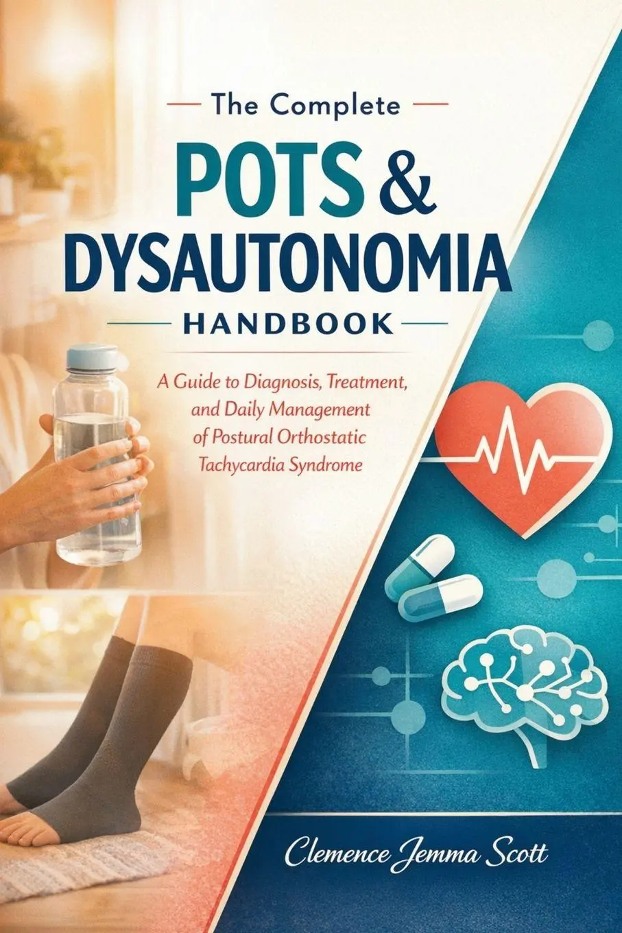 Cover: 9781764519052 | The Complete POTS &amp; Dysautonomia Handbook | Clemence Jemma Scott