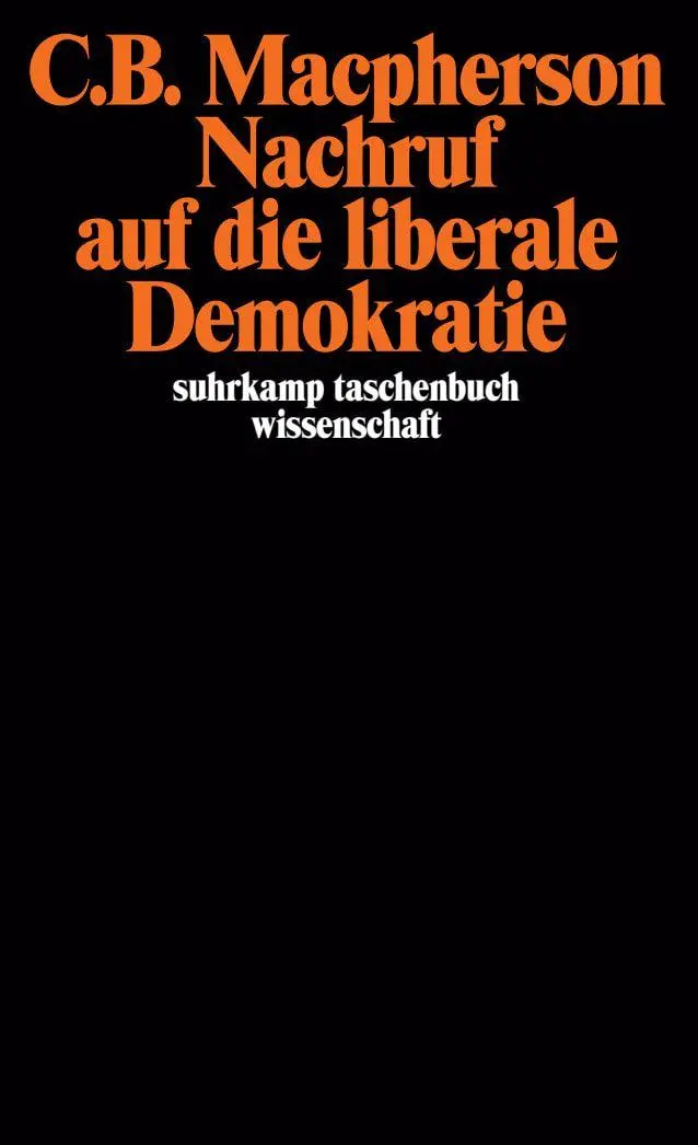 Cover: 9783518279052 | Nachruf auf die liberale Demokratie | C. B. Macpherson | Taschenbuch