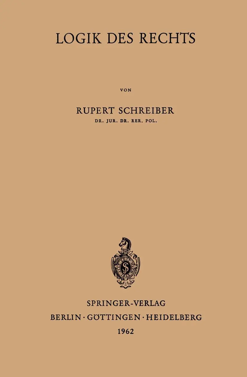 Cover: 9783540029052 | Logik des Rechts | Rupert Schreiber | Taschenbuch | vi | Deutsch
