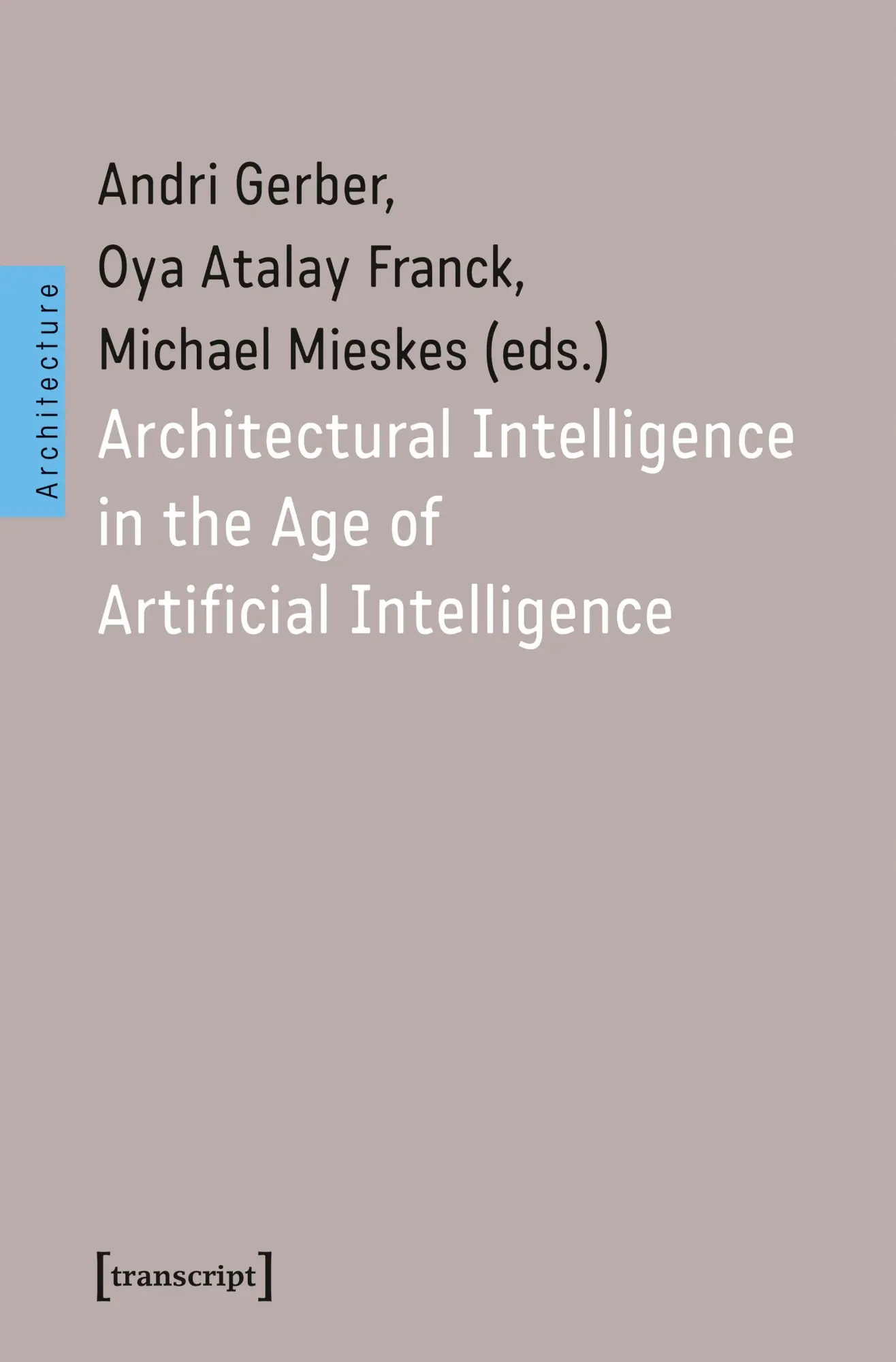 Cover: 9783837679052 | Architectural Intelligence in the Age of Artificial Intelligence