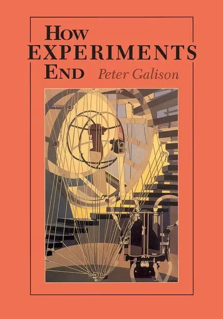 Cover: 9780226279152 | Galison, P: How Experiments End | Peter Galison | Taschenbuch | 1987
