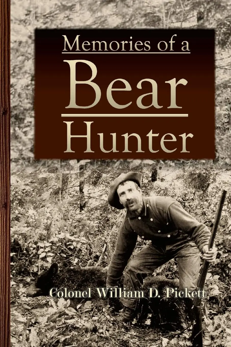 Cover: 9781387939152 | Memories of a Bear Hunter | Colonel William D. Pickett | Taschenbuch