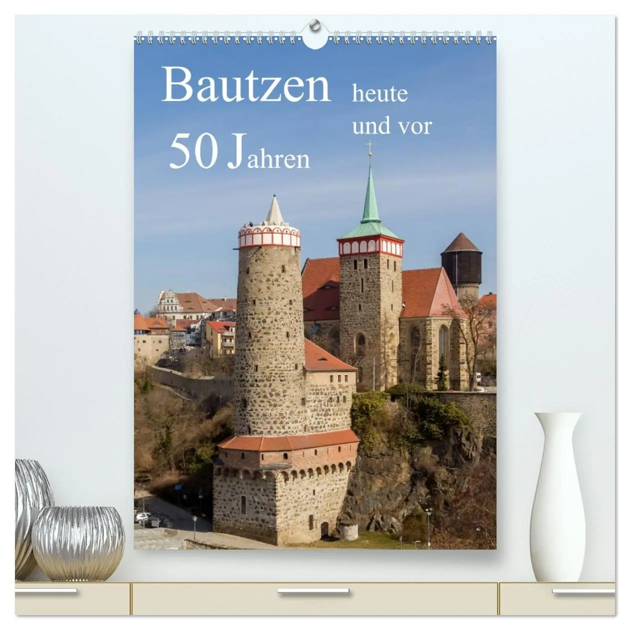 Cover: 9783516429152 | Bautzen vor 50 Jahren und heute (hochwertiger Premium Wandkalender...