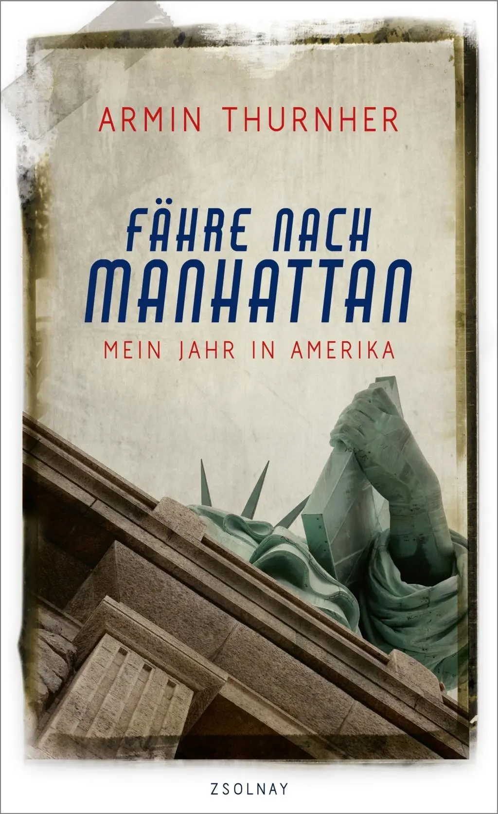 Cover: 9783552059252 | Fähre nach Manhattan | Mein Jahr in Amerika | Armin Thurnher | Buch