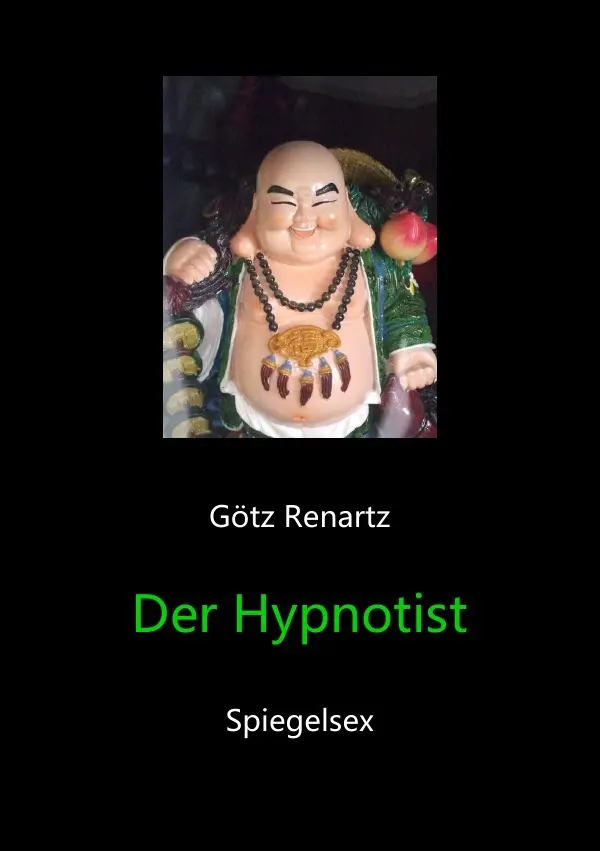 Cover: 9783844279252 | Der Hypnotist Spiegelsex | Götz Renartz | Taschenbuch | 152 S. | 2014