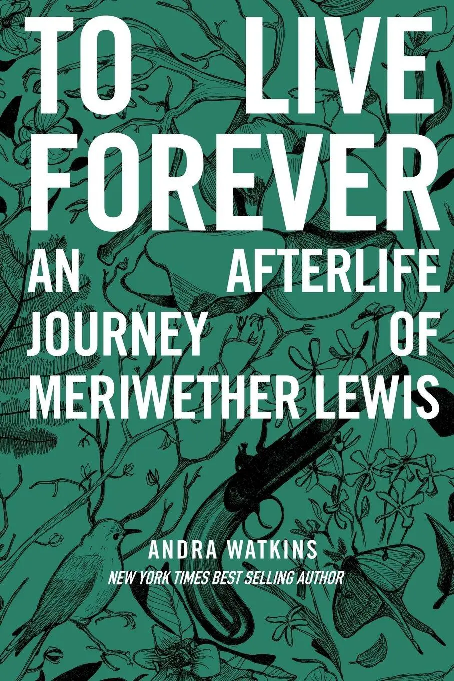 Cover: 9780990859352 | To Live Forever | An Afterlife Journey of Meriwether Lewis | Watkins