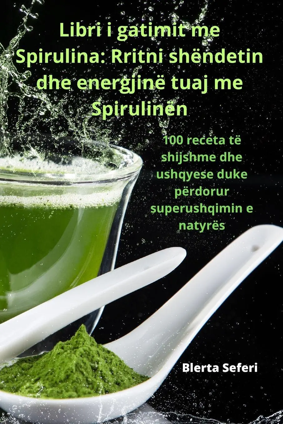 Cover: 9781835009352 | Libri i gatimit me Spirulina | Blerta Seferi | Taschenbuch | Albanisch