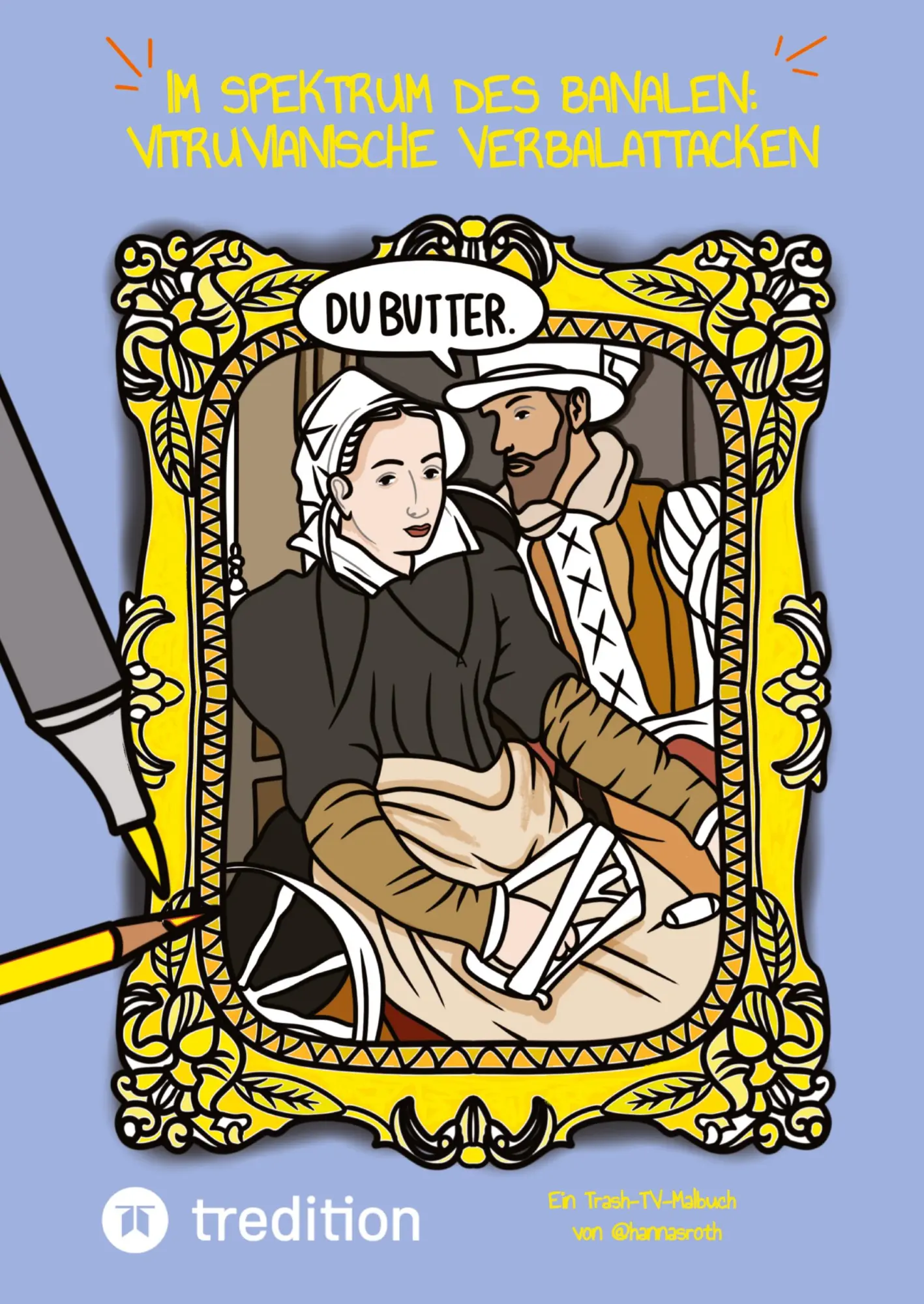 Cover: 9783384679352 | "Im Spektrum des Banalen: Vitruvianische Verbalattacken" | Hanna Roth