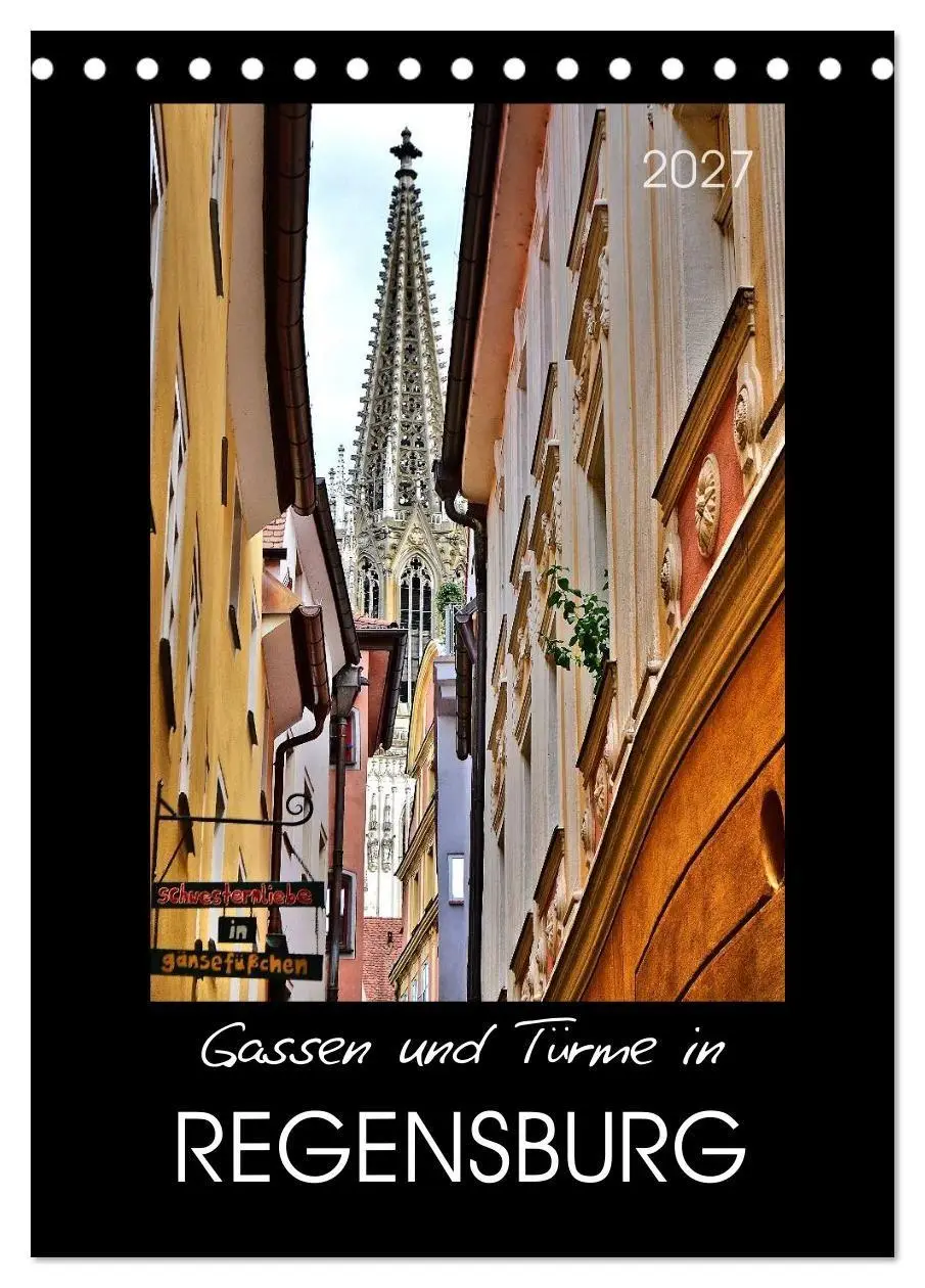Cover: 9783569979352 | Gassen und Türme in Regensburg (Tischkalender 2027 DIN A5 hoch),...