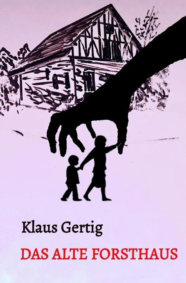 Cover: 9783819069352 | Das alte Forsthaus | Klaus Gertig | Taschenbuch | 576 S. | Deutsch