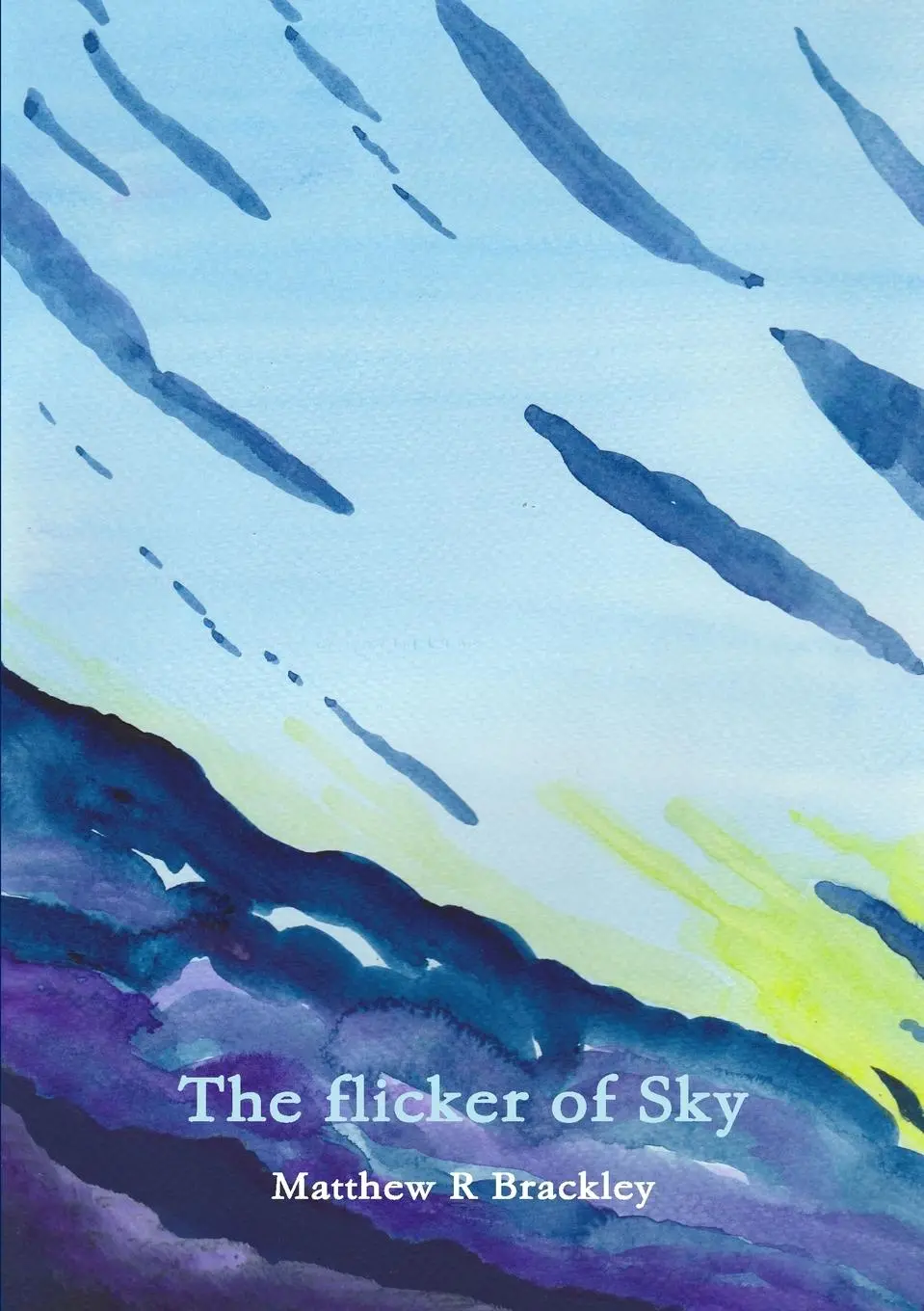 Cover: 9781326829452 | The flicker of Sky | Matthew R Brackley | Taschenbuch | Englisch