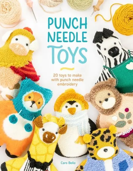 Cover: 9781446309452 | Punch Needle Toys | 20 Toys to Make with Punch Needle Embroidery