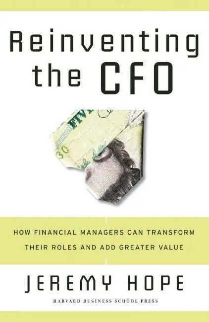 Cover: 9781591399452 | Reinventing the CFO | Jeremy Hope | Buch | Gebunden | Englisch | 2006