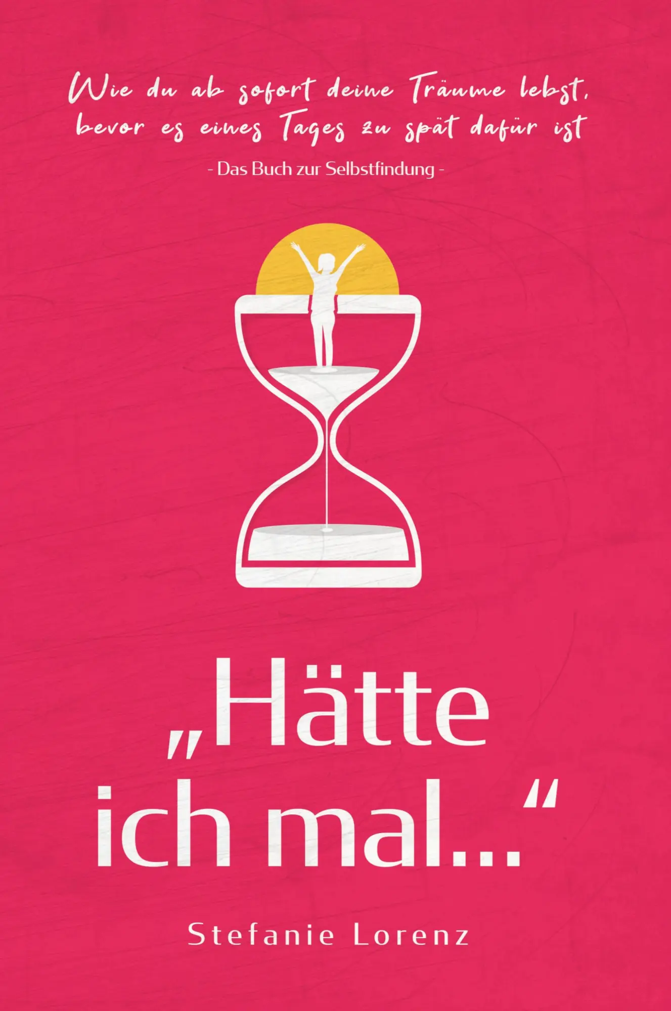 Cover: 9781734189452 | Das Buch zur Selbstfindung | Stefanie Lorenz | Taschenbuch | 2019