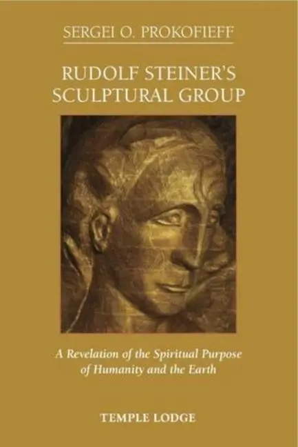Cover: 9781906999452 | Rudolf Steiner's Sculptural Group | Sergei O. Prokofieff | Taschenbuch