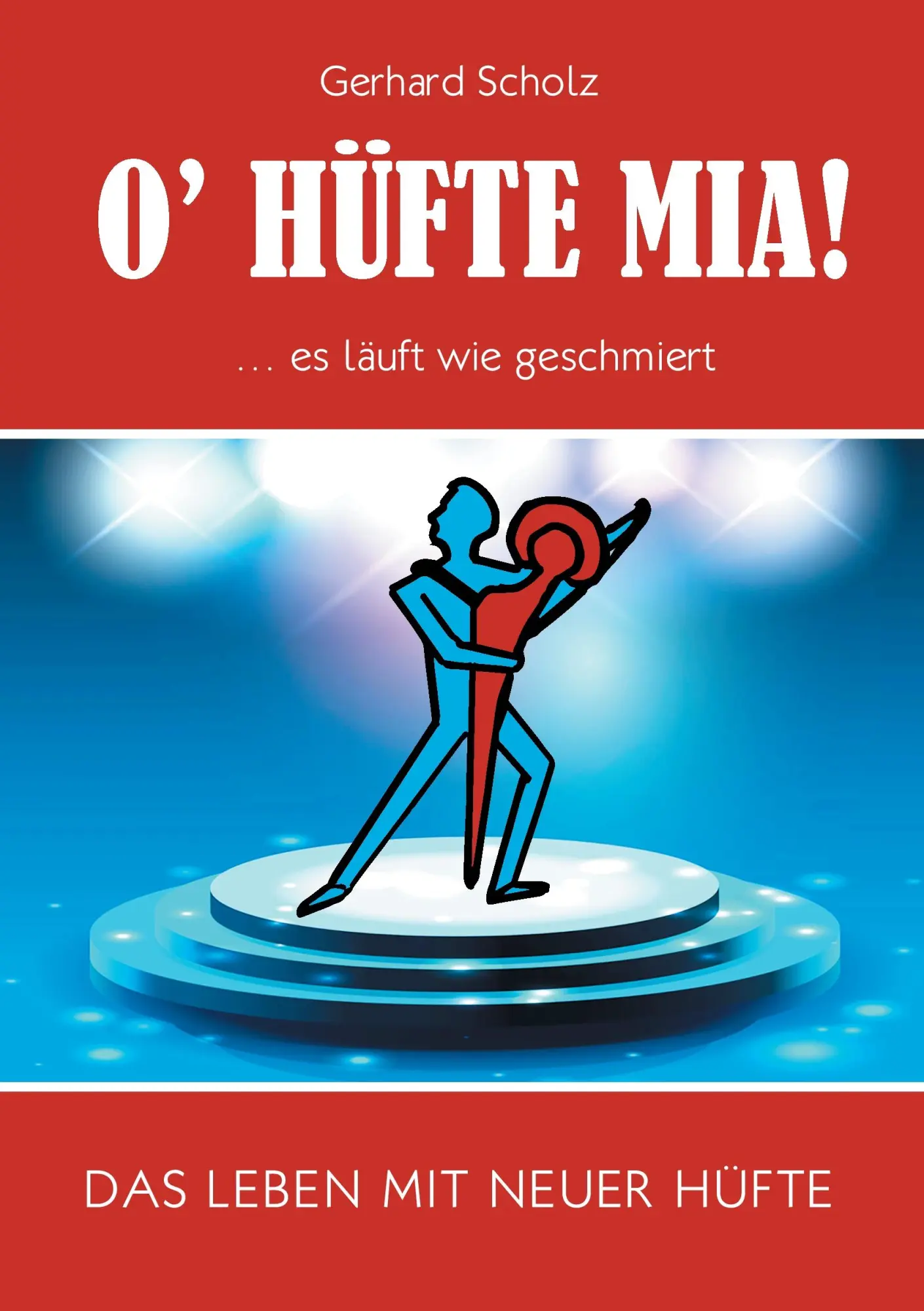 Cover: 9783734749452 | O'Hüfte mia ... Es läuft wie geschmiert | Das Leben mit neuer Hüfte