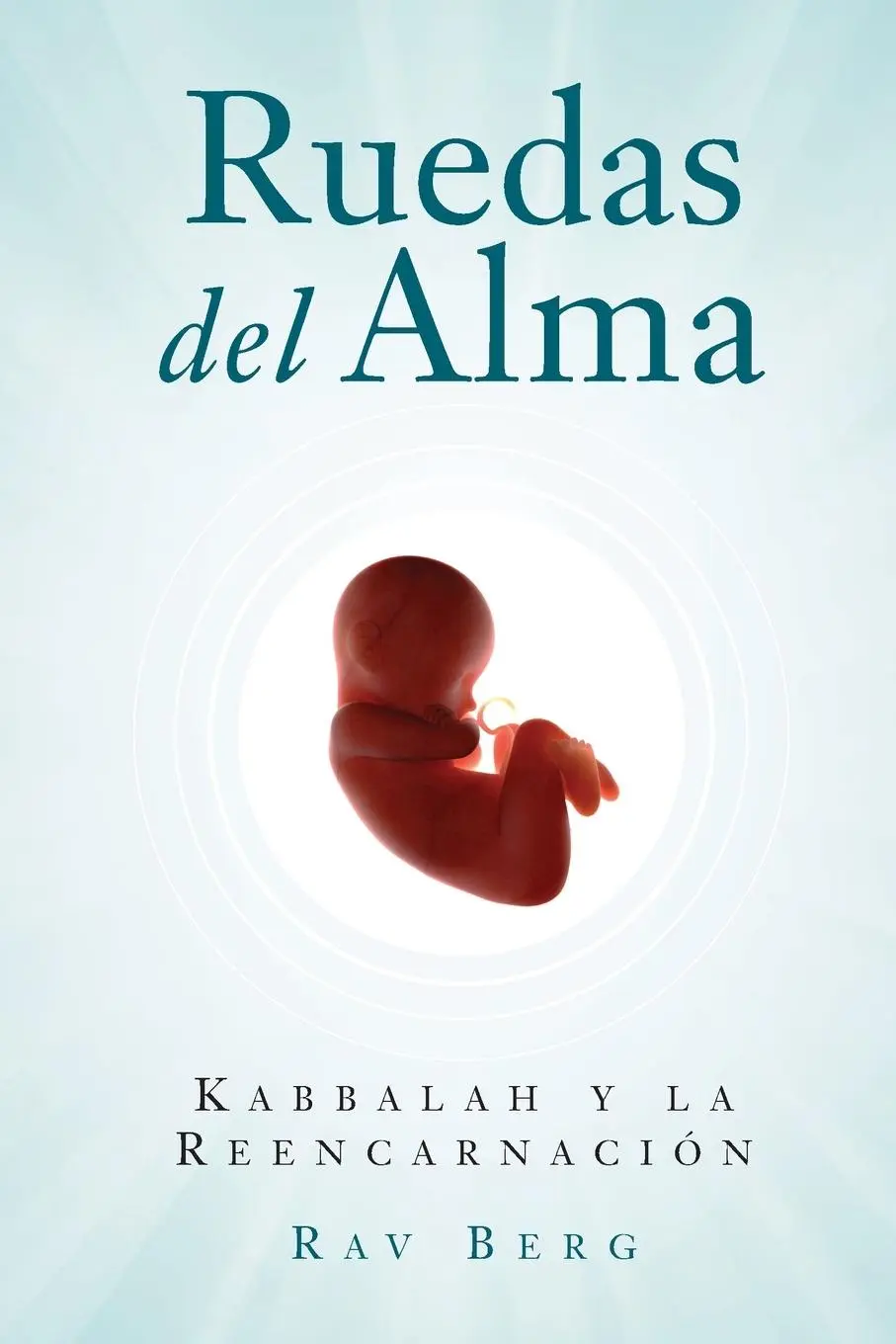 Cover: 9781571899552 | Ruedas del Alma | Kabbalah Y La Reencarnación | Rav Berg | Taschenbuch