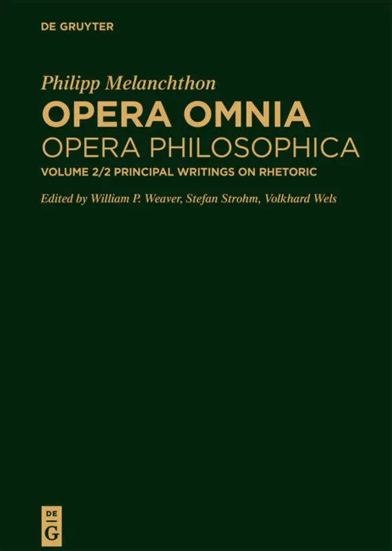 Cover: 9783110559552 | Principal Writings on Rhetoric.Vol.2/2 | William P. Weaver (u. a.)