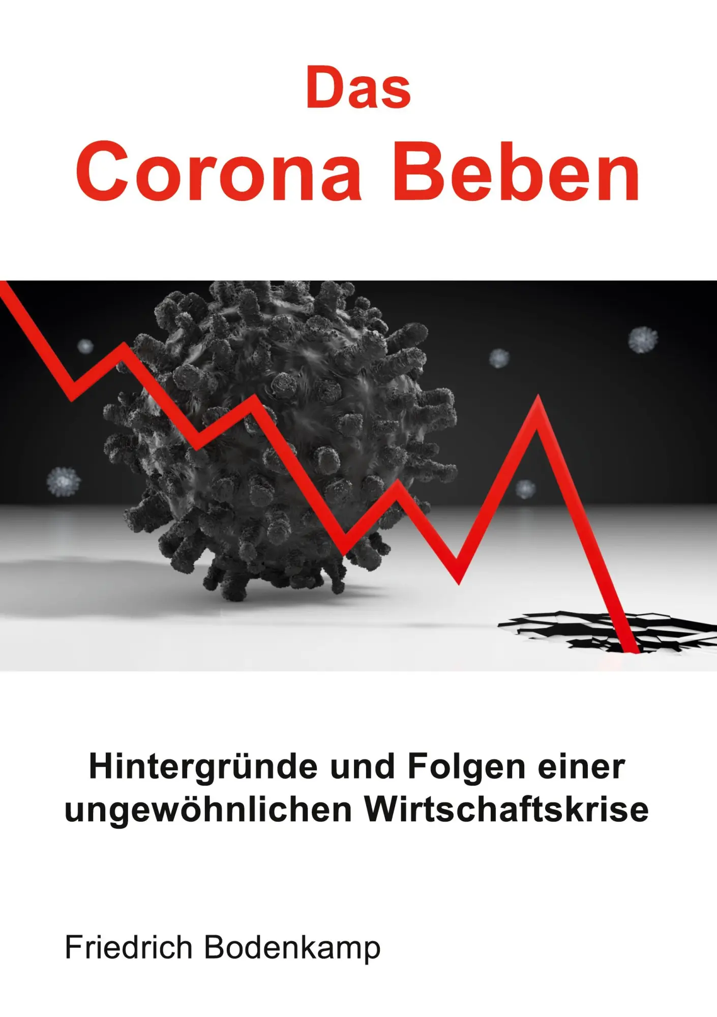 Cover: 9783752629552 | Das Corona Beben | Friedrich Bodenkamp | Taschenbuch | 144 S. | 2020