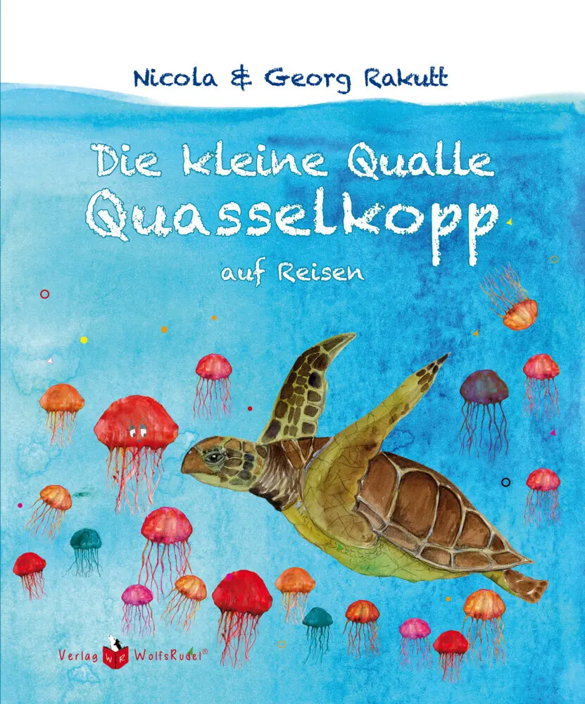 Cover: 9783982309552 | Die kleine Qualle Quasselkopp auf Reisen | Nicola Rakutt | Buch | 2021