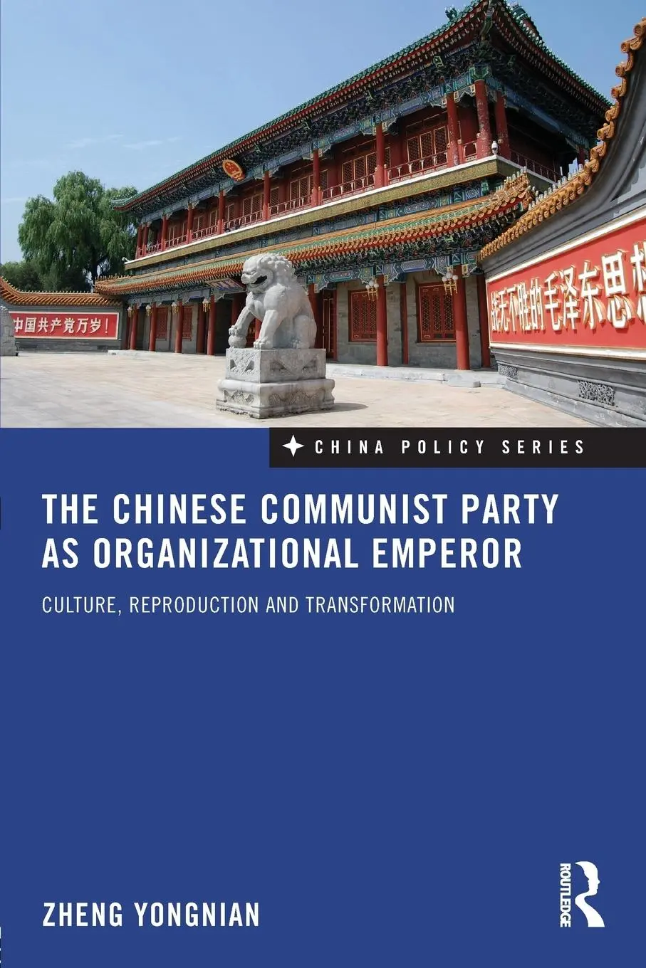 Cover: 9780415559652 | The Chinese Communist Party as Organizational Emperor | Zheng Yongnian