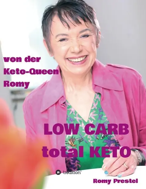 Cover: 9783732369652 | LOW CARB total KETO | Keto-Queen Romy | Romy Prestel | Taschenbuch