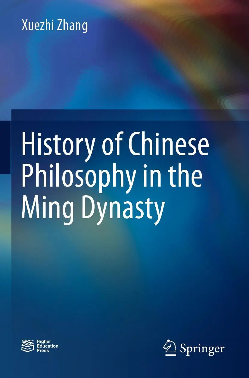 Cover: 9789811589652 | History of Chinese Philosophy in the Ming Dynasty | Xuezhi Zhang | xvi
