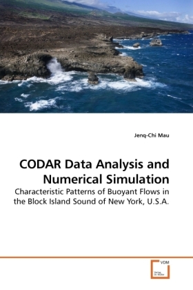 CODAR Data Analysis and Numerical Simulation | Characteristic Patterns of Buoyant Flows in the Block Island Sound of New York, U.S.A. | Jenq-Chi Mau | Taschenbuch | Englisch | VDM Verlag Dr. Müller - Mau, Jenq-Chi