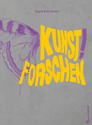 Cover: 9783702659752 | Kunst! Forschen | Sigrid Eyb-Green | Taschenbuch | 62 S. | Deutsch