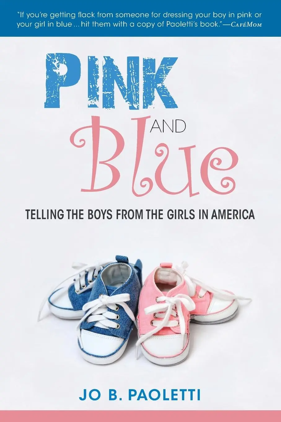 Cover: 9780253009852 | Pink and Blue | Telling the Boys from the Girls in America | Paoletti