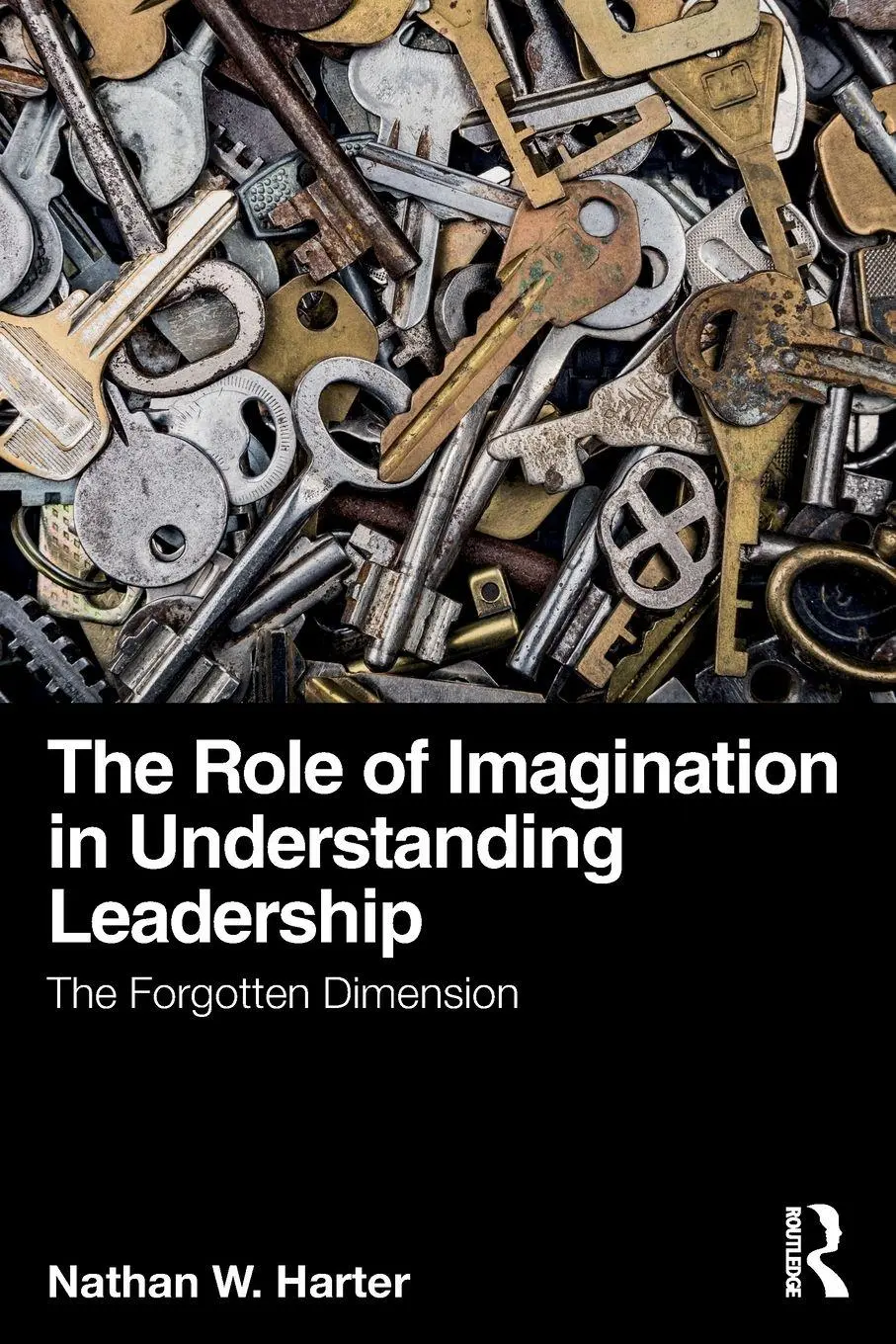 Cover: 9781032449852 | The Role of Imagination in Understanding Leadership | Nathan W. Harter
