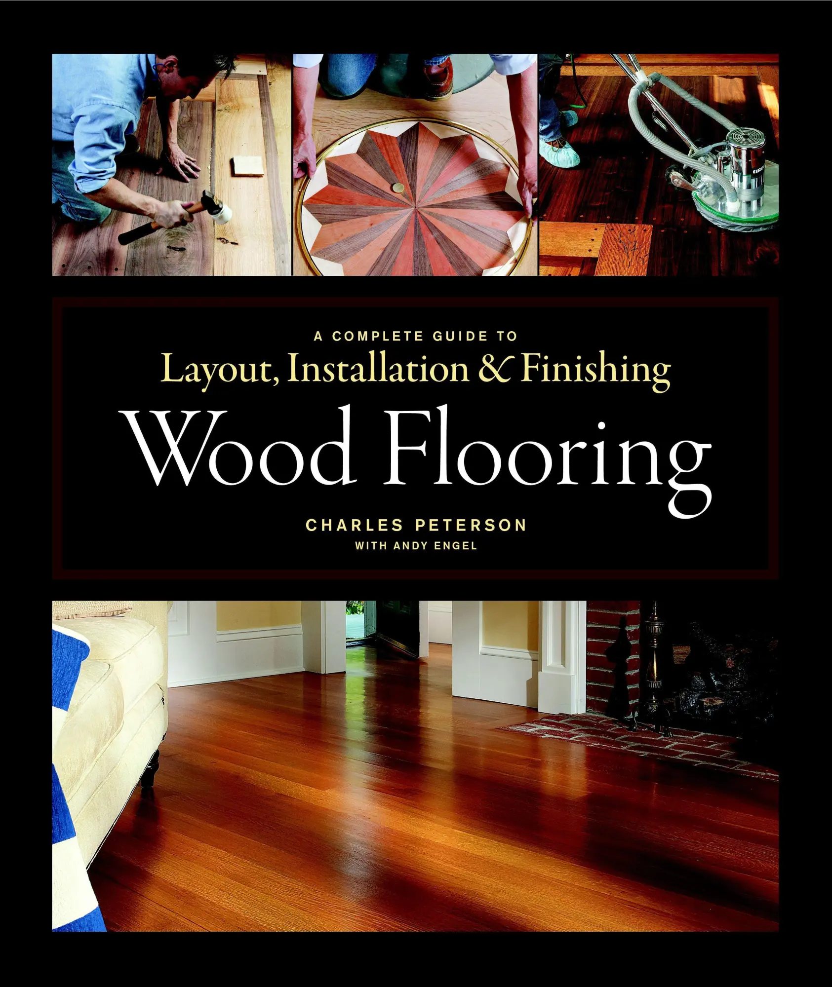 Cover: 9781561589852 | Wood Flooring: A Complete Guide to Layout, Installation &amp; Finishing