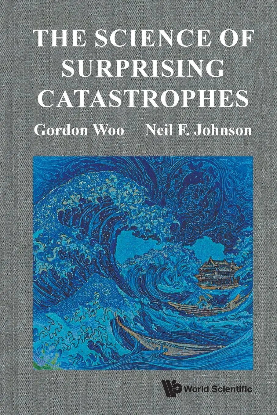 Cover: 9781800619852 | SCIENCE OF SURPRISING CATASTROPHES, THE | Woo Gordon | Taschenbuch