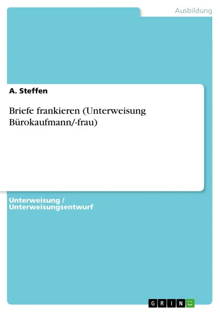 Cover: 9783346939852 | Briefe frankieren (Unterweisung Bürokaufmann/-frau) | A. Steffen