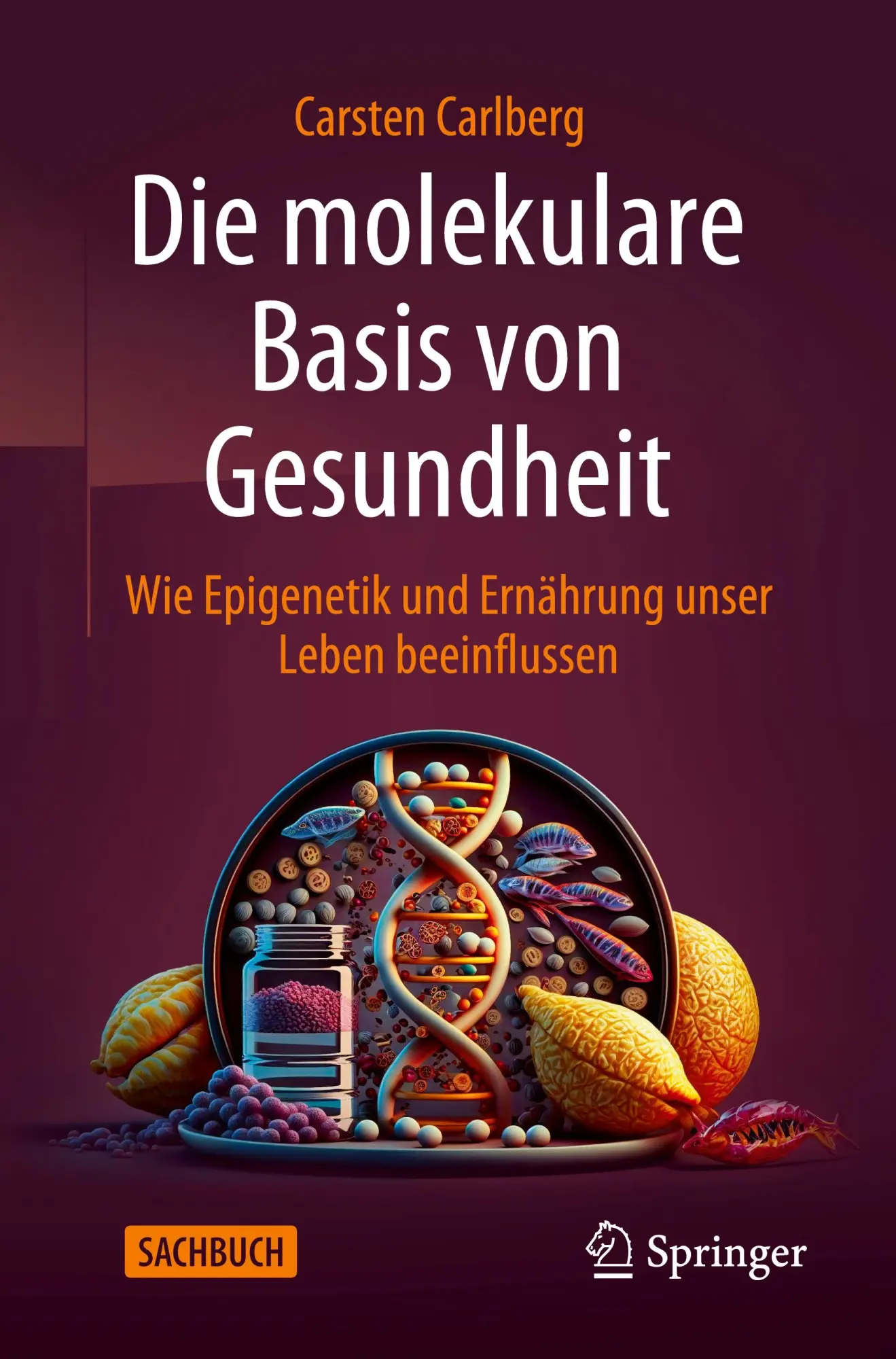 Cover: 9783662679852 | Die molekulare Basis von Gesundheit | Carsten Carlberg | Taschenbuch