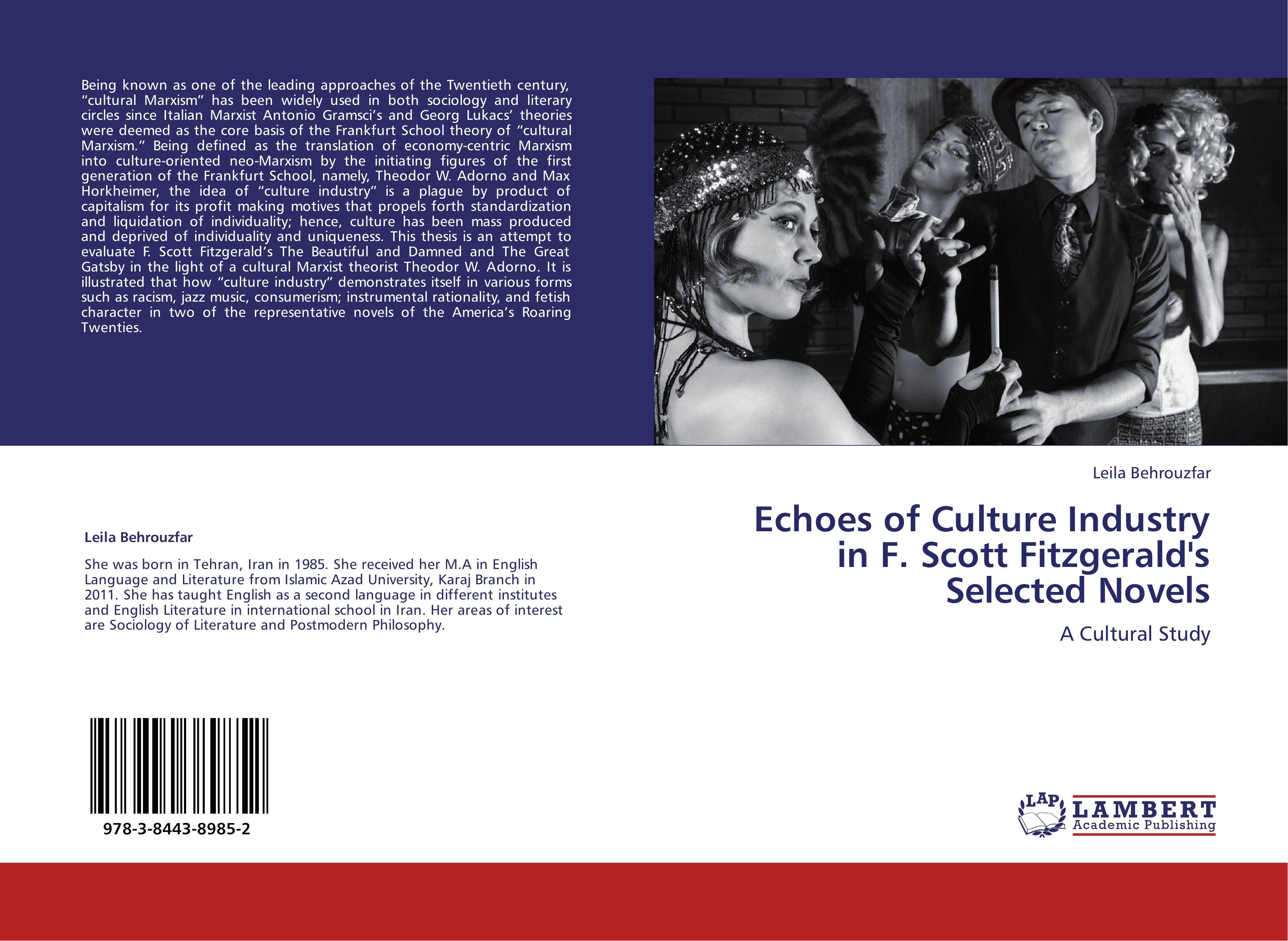Echoes of Culture Industry in F. Scott Fitzgerald's Selected Novels | A Cultural Study | Leila Behrouzfar | Taschenbuch | Paperback | 80 S. | Englisch | 2011 | LAP LAMBERT Academic Publishing - Behrouzfar, Leila