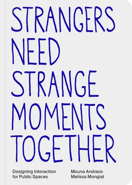 Cover: 9789083449852 | Strangers Need Strange Moments Together | Taschenbuch | Englisch