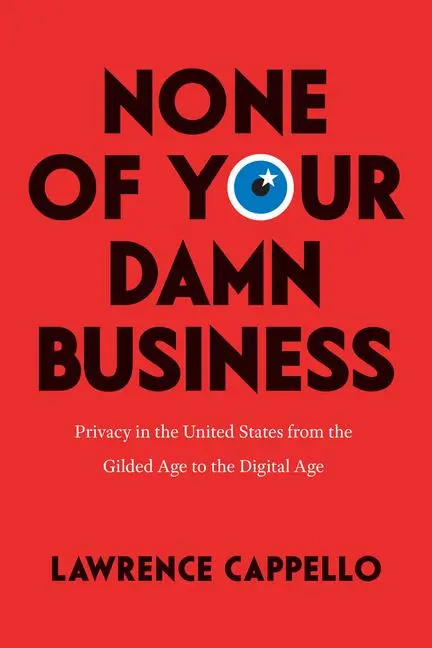 Cover: 9780226819952 | None of Your Damn Business | Lawrence Cappello | Taschenbuch | 2022