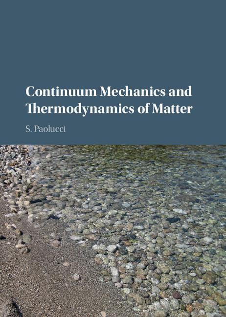 Cover: 9781107089952 | Continuum Mechanics and Thermodynamics of Matter | Samuel Paolucci