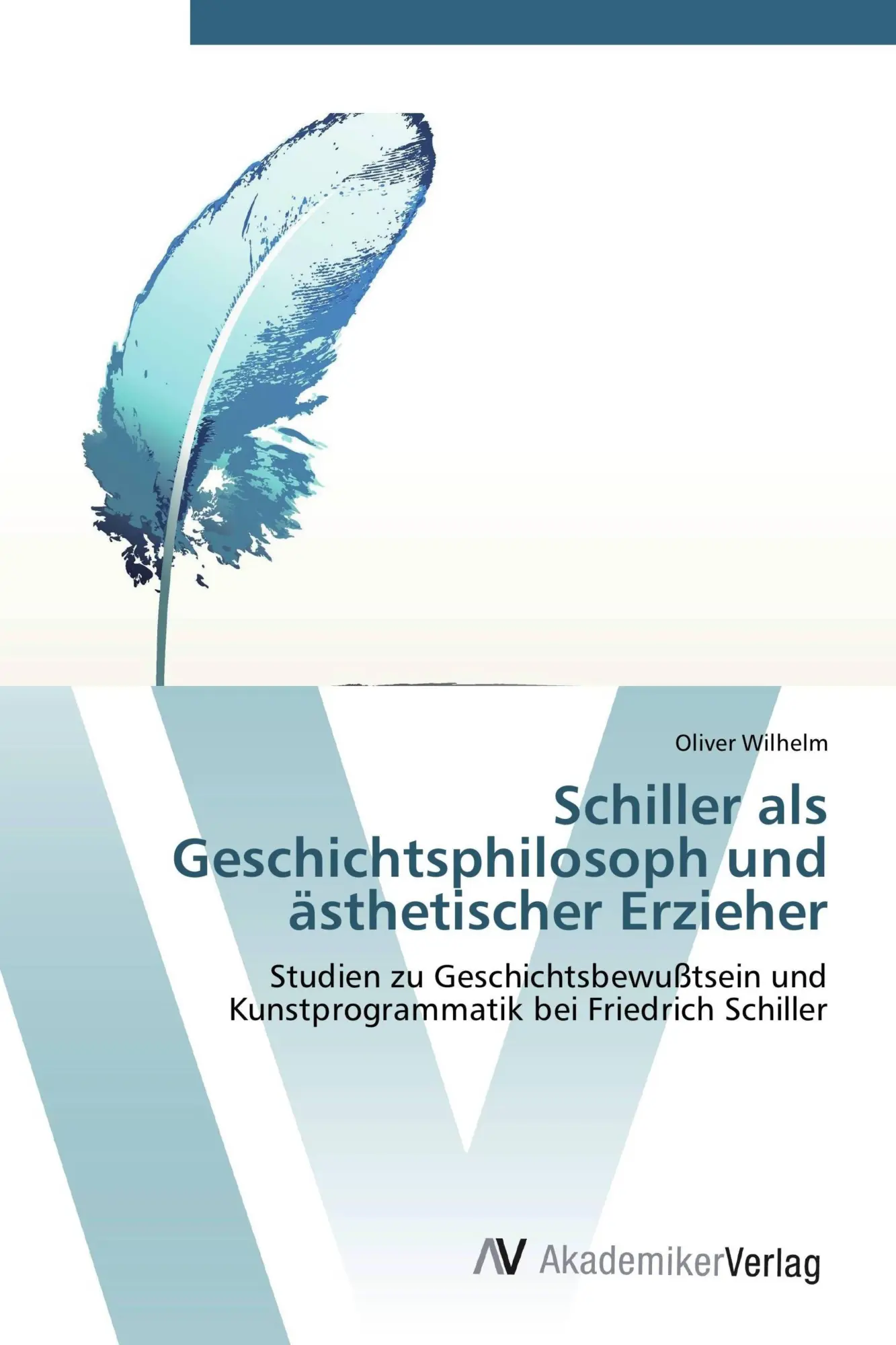 Schiller als Geschichtsphilosoph und ästhetischer Erzieher