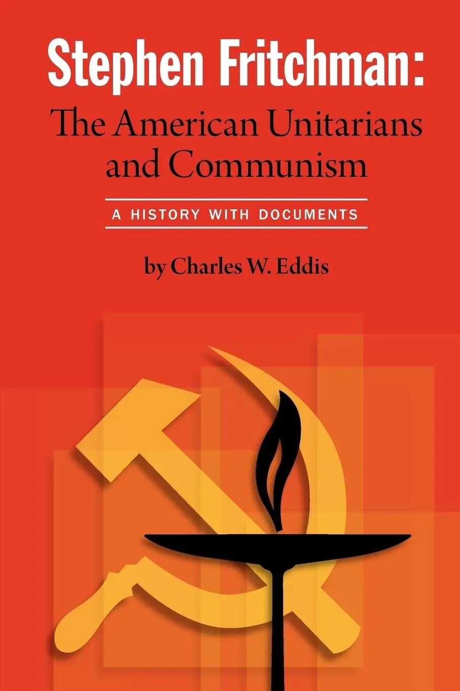 Cover: 9780557520053 | Stephen Fritchman | The American Unitarians and Communism | Eddis