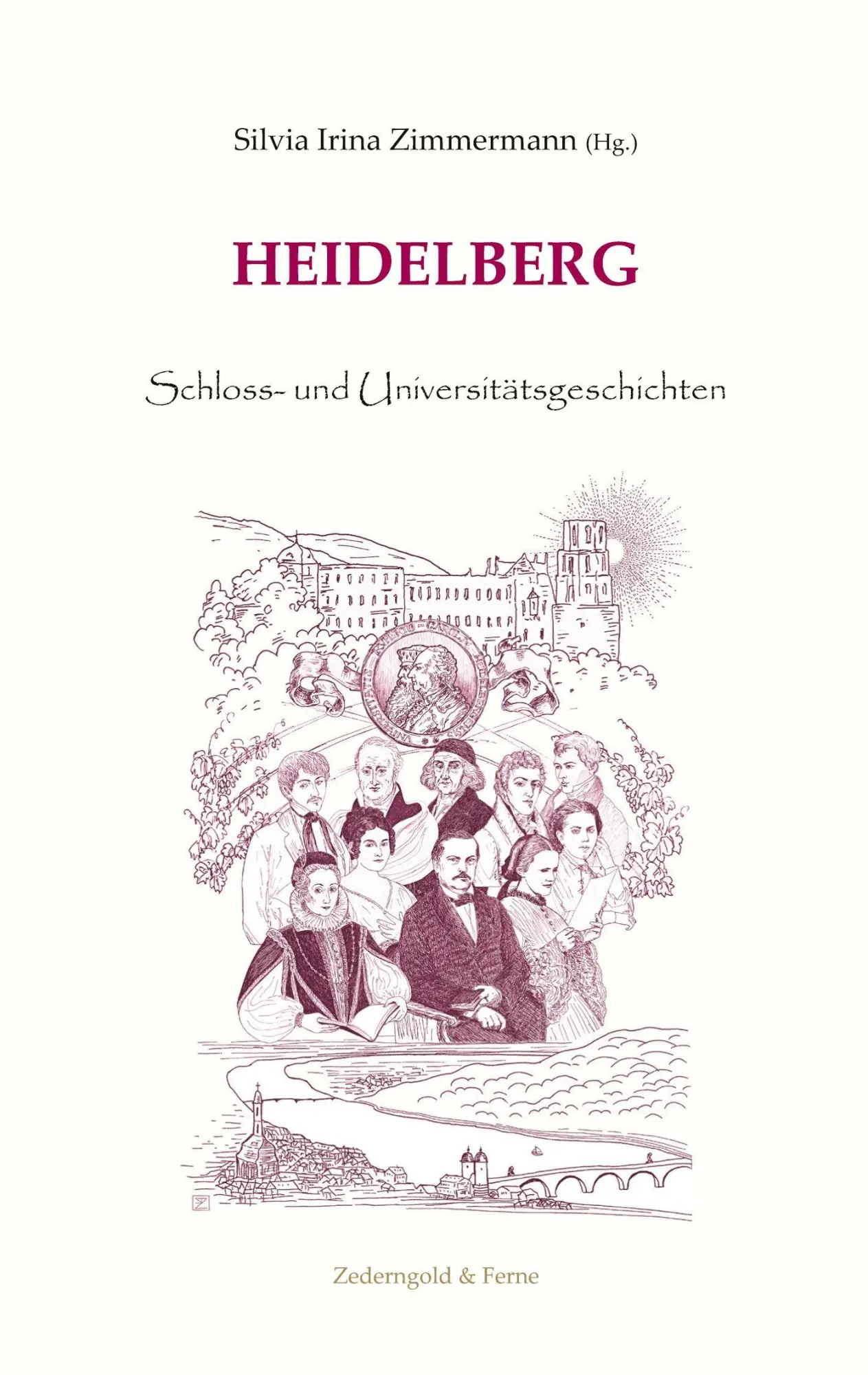 Cover: 9783692310053 | Heidelberg | Schloss- und Universitätsgeschichten | Zimmermann | Buch