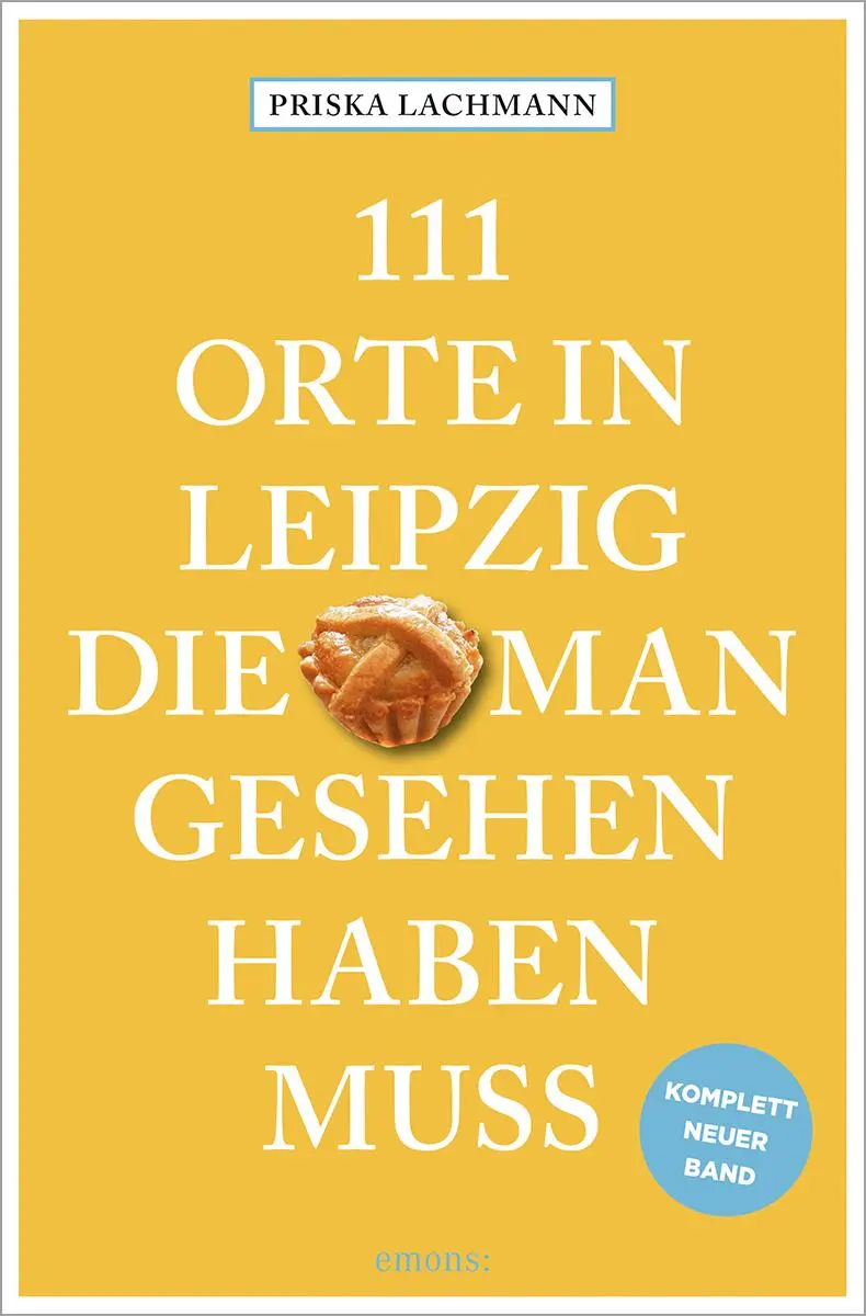 Cover: 9783740820053 | 111 Orte in Leipzig, die man gesehen haben muss, komplett neuer Band