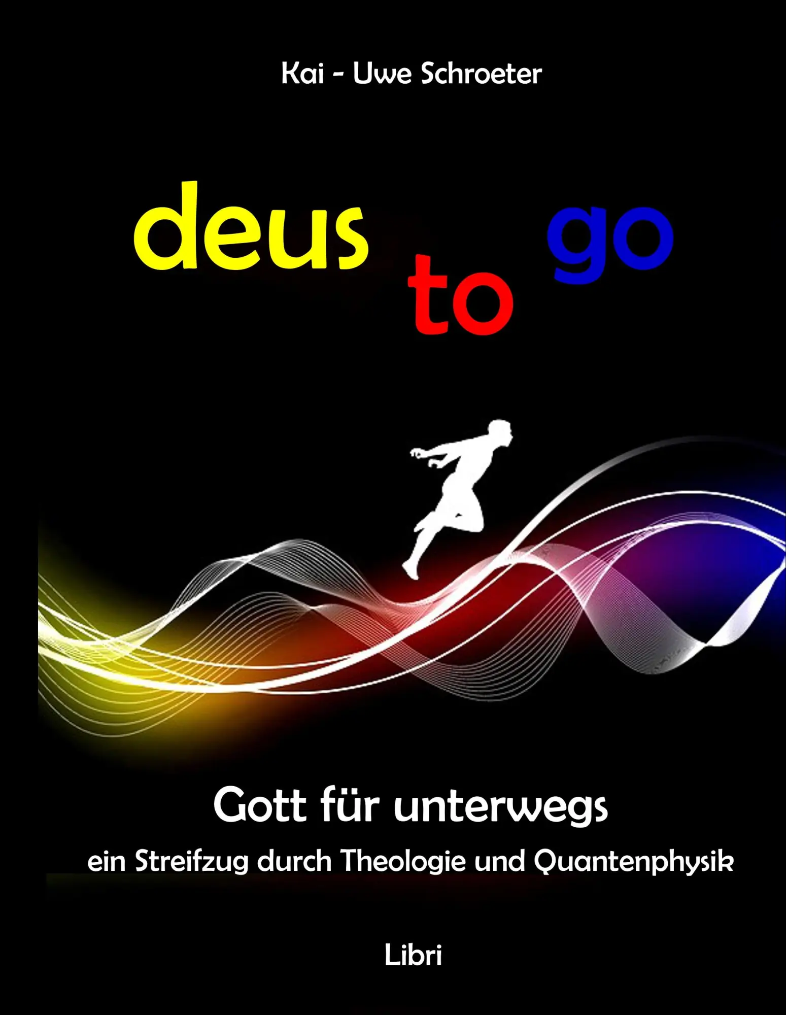 Cover: 9783752870053 | deus to go | Kai-Uwe Schroeter | Buch | 120 S. | Deutsch | 2018