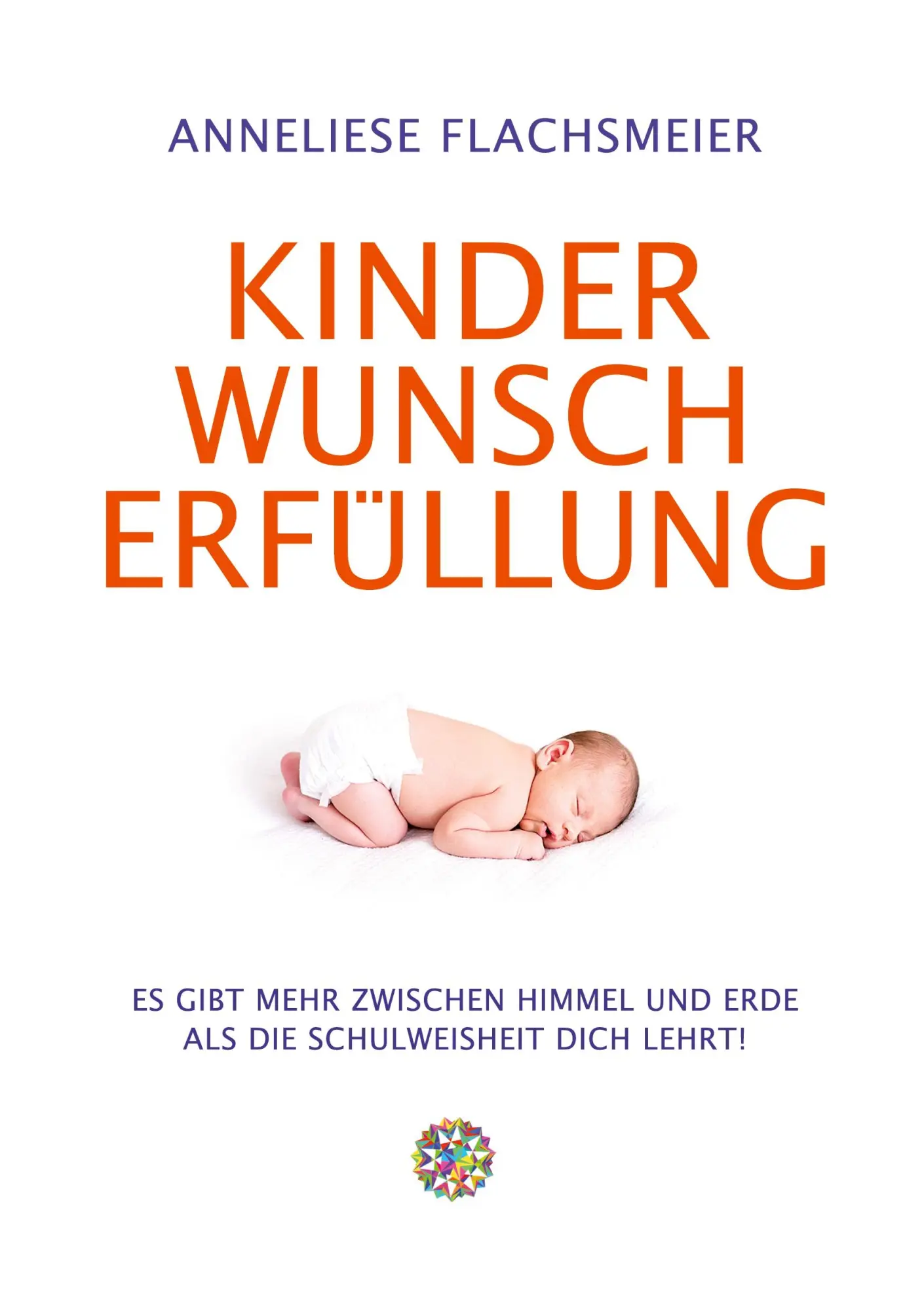 Cover: 9783754300053 | Kinder Wunsch Erfüllung | Anneliese Flachsmeier | Taschenbuch | 214 S.