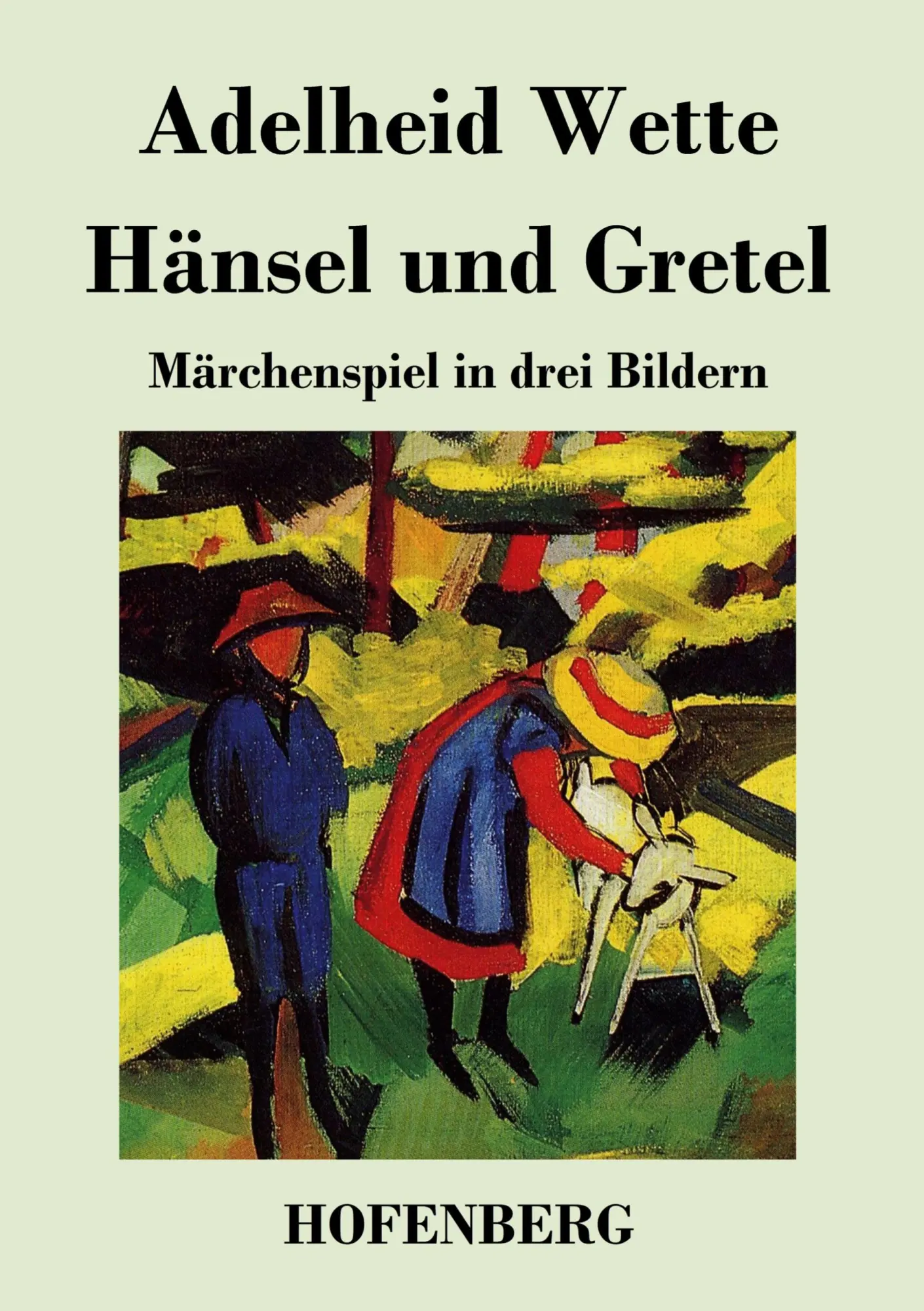 Cover: 9783843020053 | Hänsel und Gretel | Märchenspiel in drei Bildern | Adelheid Wette