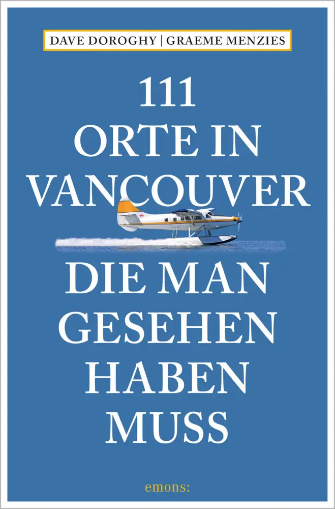 Cover: 9783740810153 | 111 Orte in Vancouver, die man gesehen haben muss | Reiseführer | Buch