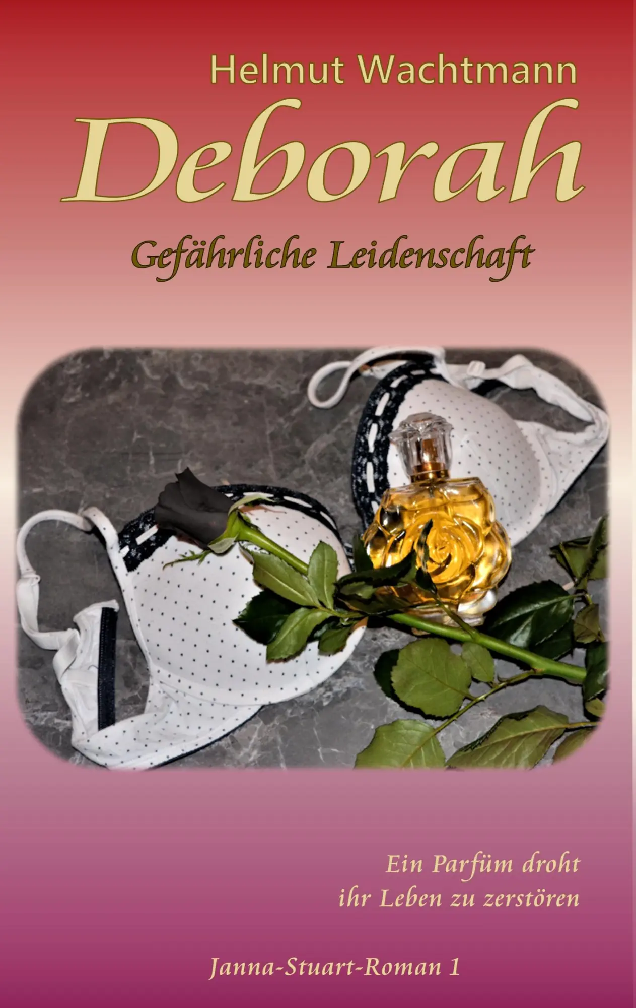 Cover: 9783750400153 | Deborah | Gefährliche Leidenschaft | Helmut Wachtmann | Taschenbuch