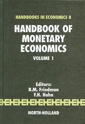 Cover: 9780444880253 | Handbook of Monetary Economics, Volume 1 | Benjamin M Friedman (u. a.)